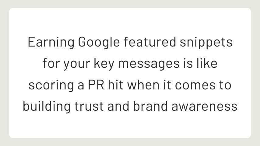 Google earned snippets can be as good as an earned media hit